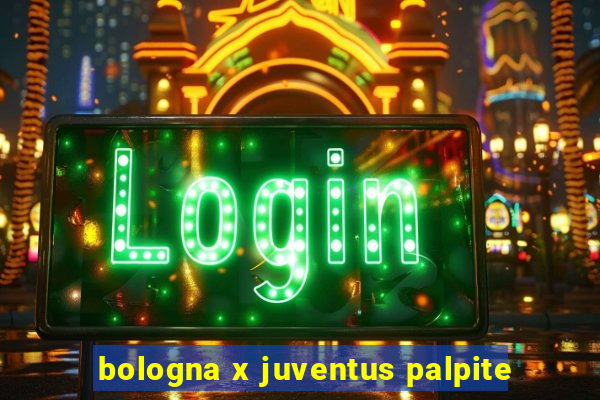 bologna x juventus palpite